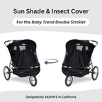 SASHA'S sun shade and insect cover for Baby Trend Double Stroller
